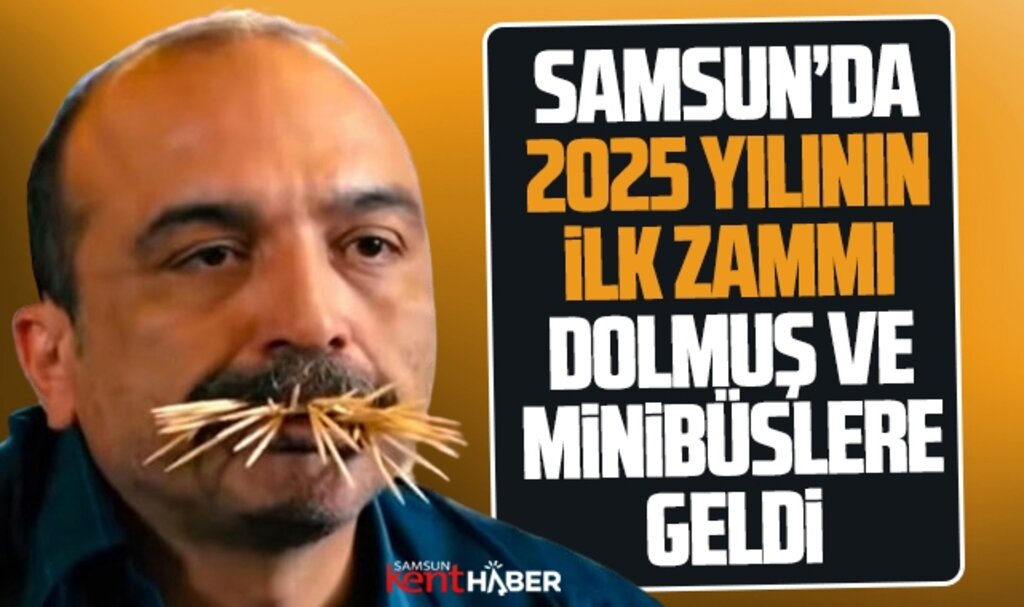 Samsun'da dolmuş ücretlerine 2025 için zam yapıldı
