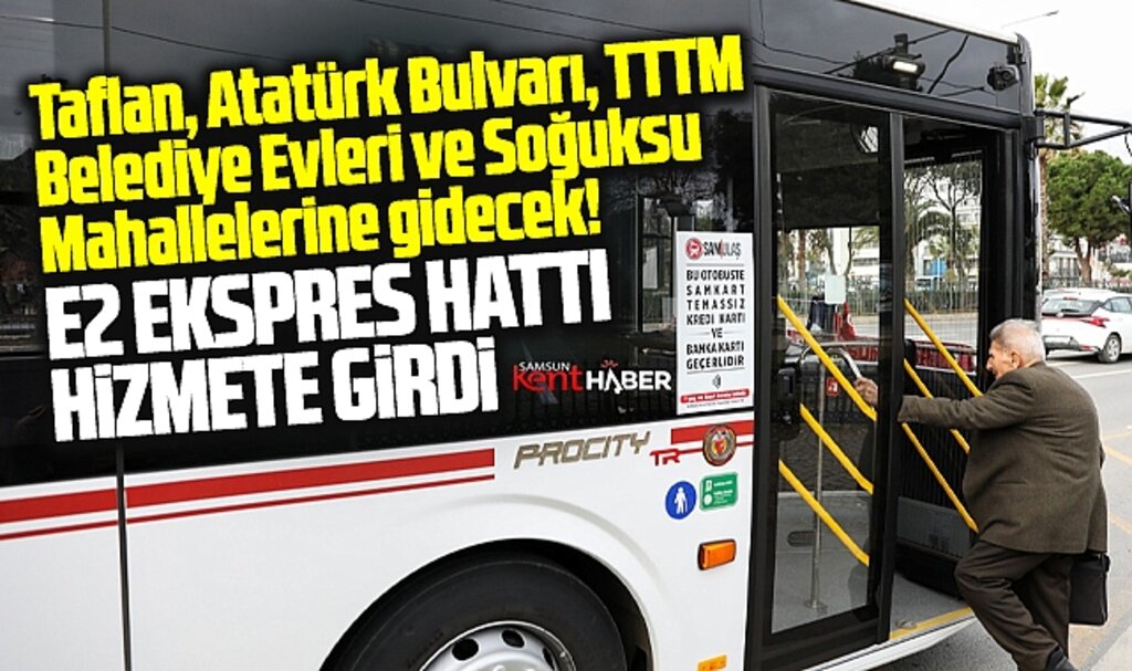 Samsun'da SAMULAŞ'ın E2 Ekspres hat otobüsleri o güzergahlarda hizmete girdi