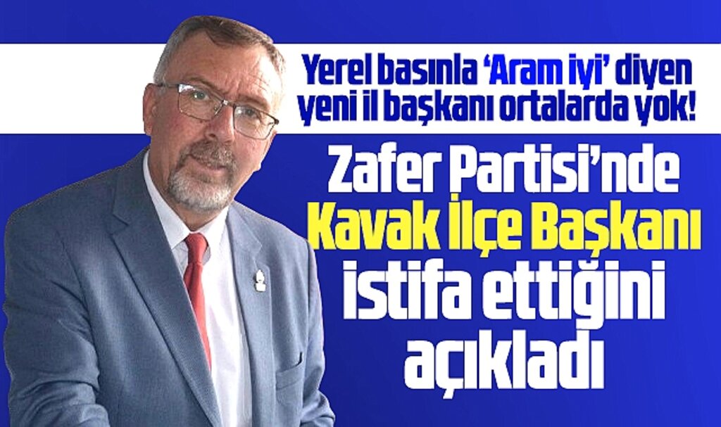 Samsun'da Zafer Partisi Kavak İlçe Başkanı Bülent Öztürk istifa etti