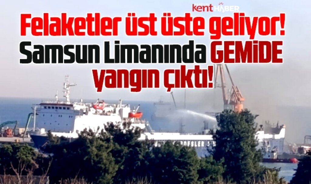 Samsun Limanında bulunan bir kuru yük gemisinde yangın çıktı