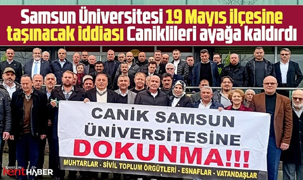 Samsun Üniversitesi'nin 19 Mayıs'a taşınacağı iddiası Caniklileri ayağa kaldırdı