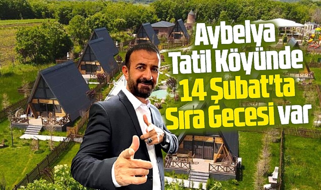 Samsun Bafra Aybelya Tatil Köyünde 14 Şubat'ta Sıra Gecesi düzenlenecek