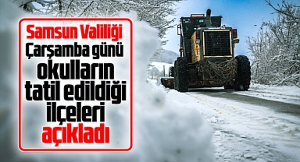 Samsun'da 19 Şubat Çarşamba günü okulların tatil edildiği ilçeler açıklandı