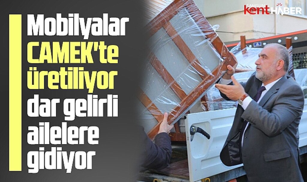 Samsun'da CAMEK'te üretilen mobilyalar ihtiyaç sahibi ailelere gönderiliyor