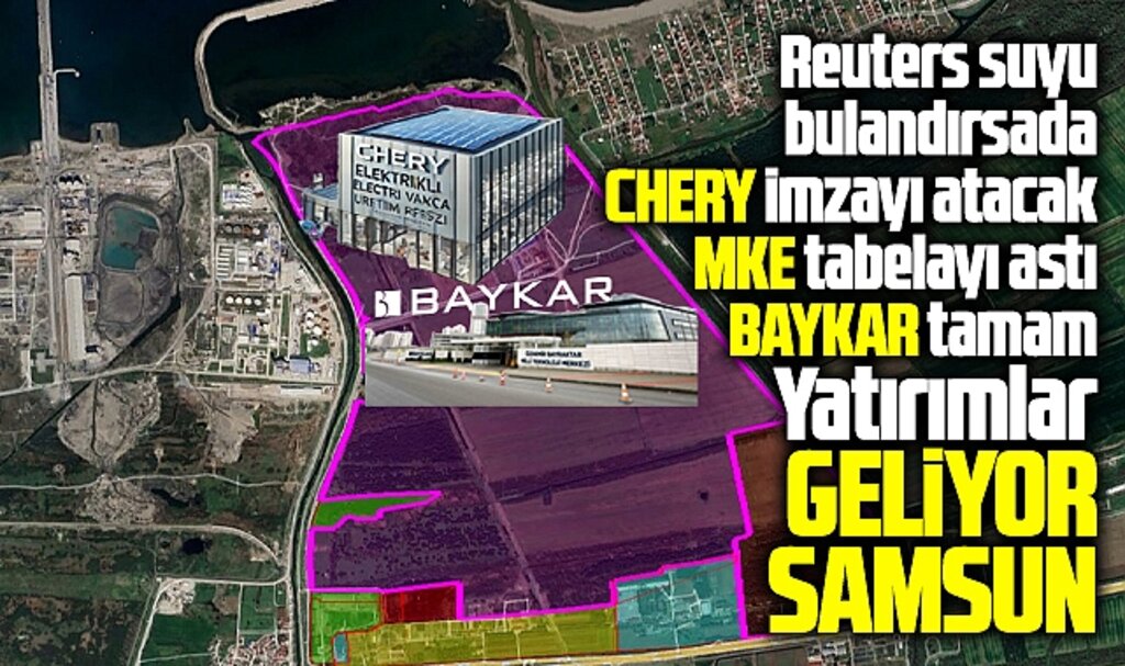 Samsun'a 3 dev yatırım! Chery imzayı atacak MKE ve BAYKAR tamam