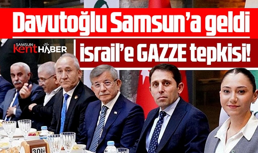 Samsun'a gelen Ahmet Davutoğlu Gazze açıklaması yaptı