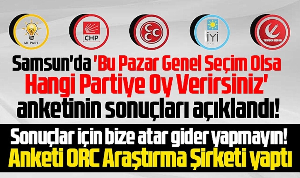 Samsun'da genel seçim anketi! ORC Araştırma sonuçları açıkladı!