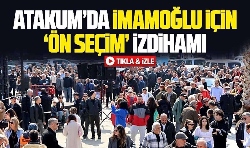 Samsun'un Atakum ilçesinde Ekrem İmamoğlu için ön seçim izdihamı