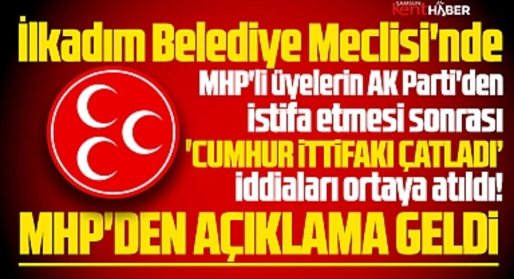 İlkadım Belediye Meclisinde 'Cumhur İttifakı çatladı' iddiasına MHP'den açıklama