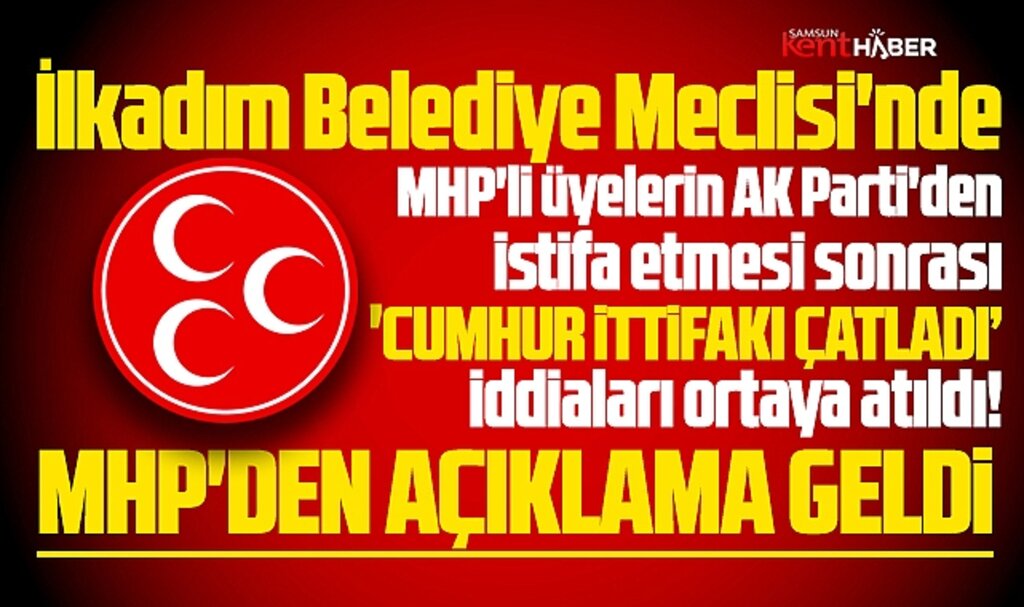 İlkadım Belediye Meclisinde 'Cumhur İttifakı çatladı' iddiasına MHP'den açıklama