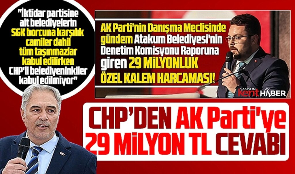 Samsun'da CHP Atakum İlçe Başkanı Kürek'ten AK Parti'ye 29 milyon TL cevabı