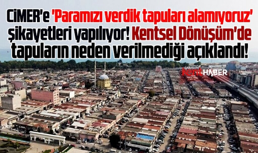 Samsun'da Gülsan Sanayi'de tapuların verilmeme sebebi ile ilgili açıklama!