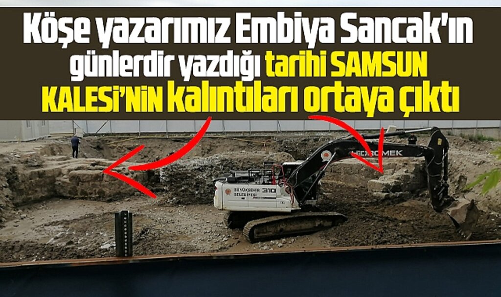 Samsun'da tarihi Samsun Kalesi'nin kalıntıları yeniden gün yüzüne çıktı 