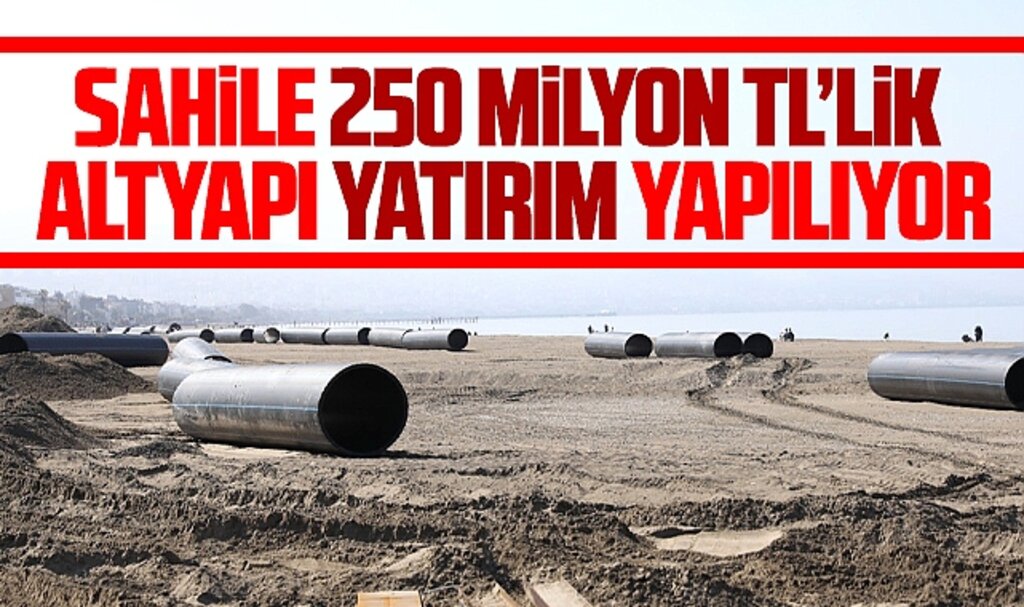 Samsun'un Atakum ilçesinde sahile 250 milyon TL'lik atık su altyapı yatırımı yapılıyor