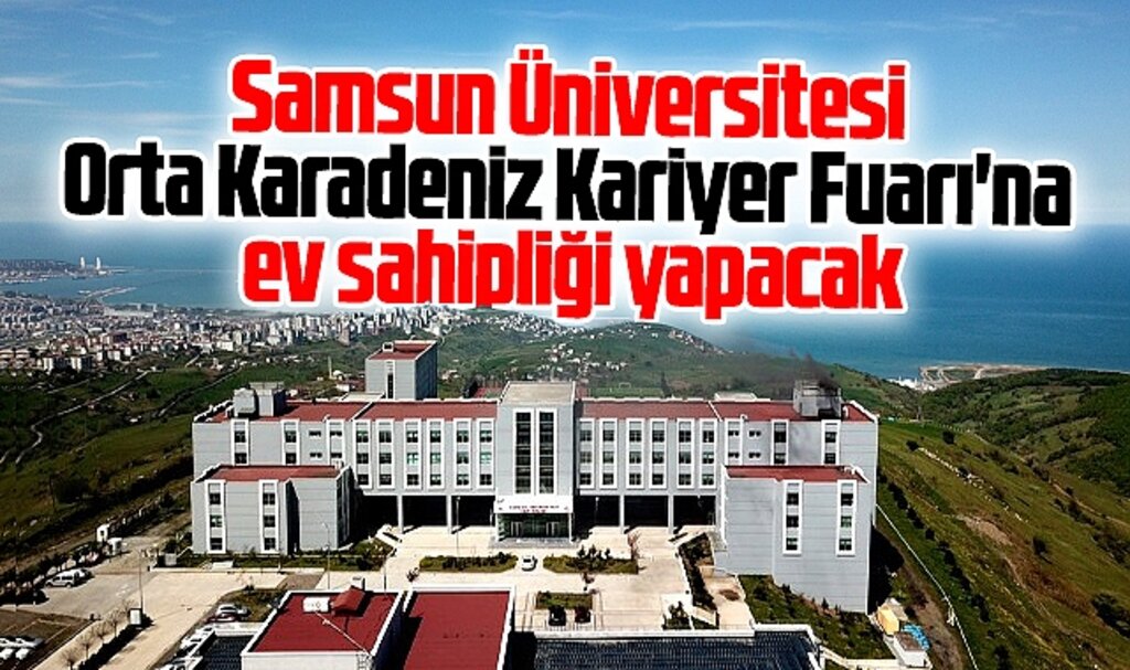 Samsun Üniversitesi, 14-15 Nisan'da OKAF 2025 Fuarına ev sahipliği yapacak