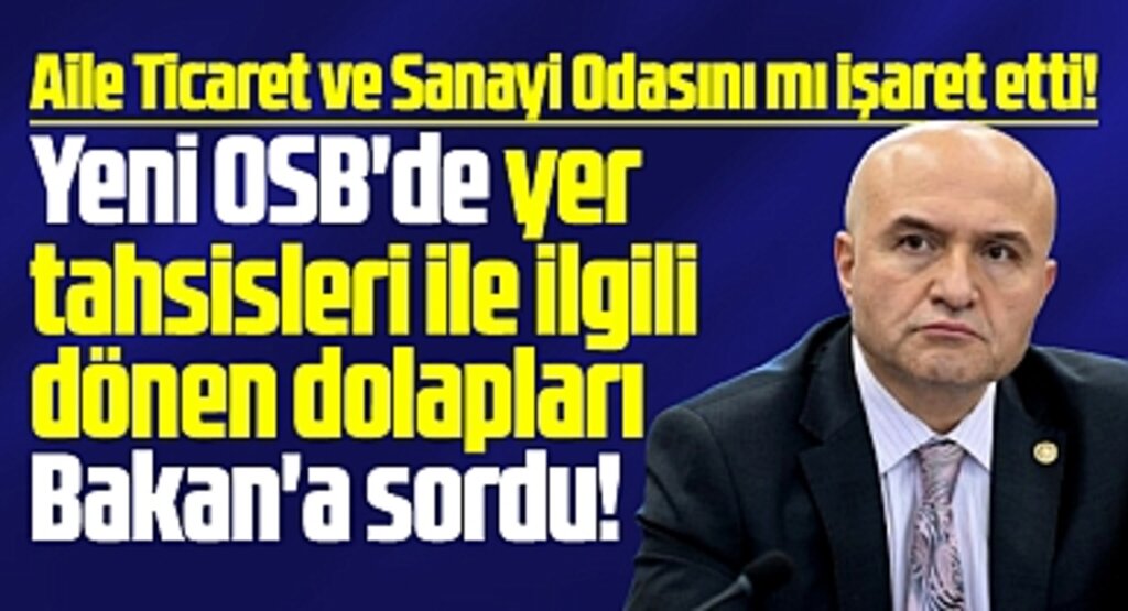 Samsun Yeni OSB'de yer tahsisleri ile ilgili Erhan Usta'dan flaş soru önergesi