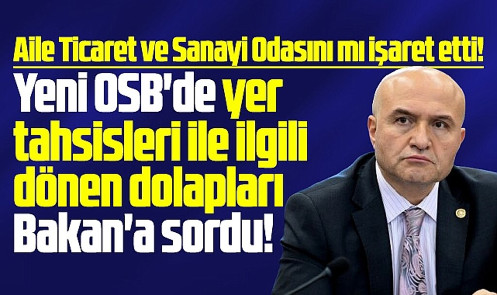 Samsun Yeni OSB'de yer tahsisleri ile ilgili Erhan Usta'dan flaş soru önergesi
