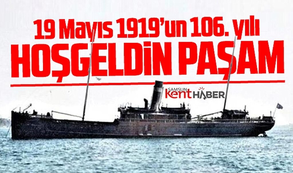 Samsun'a Bandırma Vapuru 106 yıl önce bugün geldi! Hoşgeldin Paşam