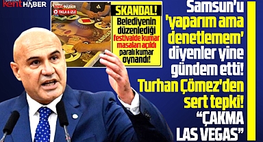 Samsun'da belediye festivalinde kumara Çömez'den tepki! Çakma Las Vegas