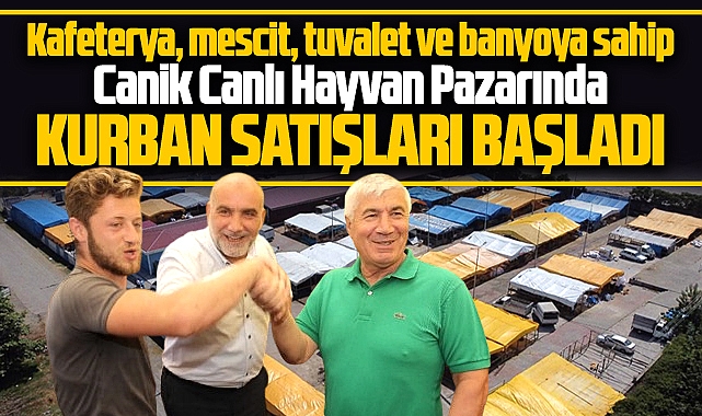 Samsun'da Canik Canlı Hayvan Pazarında kurbanlık satışları başladı