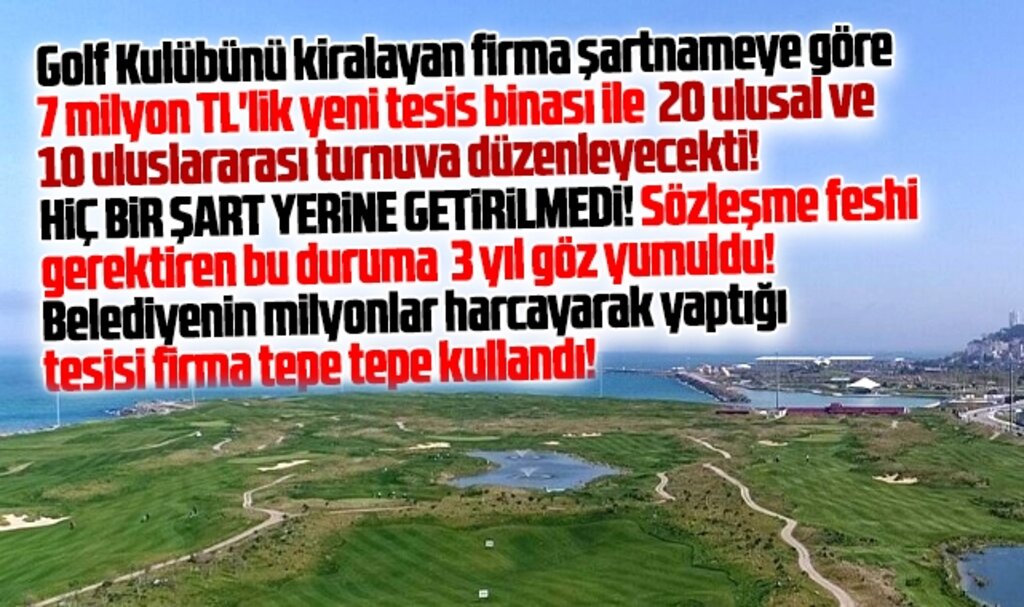 Samsun Golf Kulübünü kiralayan firma şartname maddelerini yerine getirmedi!