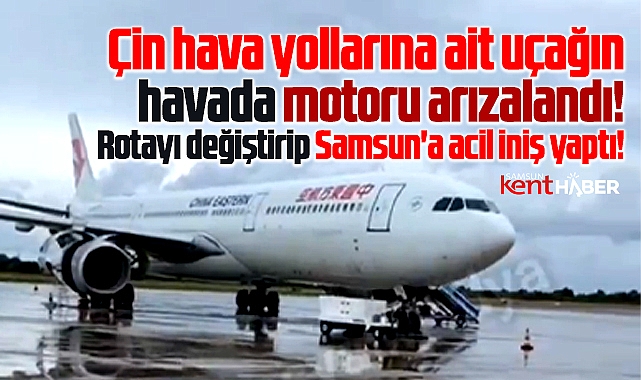 Samsun'a havada motoru arızalanan Şangay uçağı acil iniş yaptı!