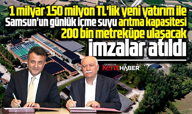 Samsun Büyükşehir 1 milyar 150 milyon TL'lik yatırım için imzayı attı