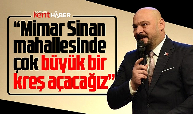 Samsun'da Atakum Belediyesi Mimar Sinan mahallesine yeni kreş açacak