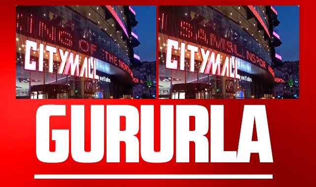 Samsun'da Cıty Mall AVM Samsunspor için Kıng Of The North yazısı yazdırdı