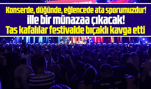 Samsun'da Kültür Yolu Festivali Ebru Yaşar konserinde bıçaklı kavga çıktı