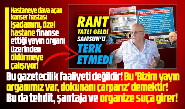 Samsun'da özel hastane dava açan kanser hastası işadamını hedef aldı!