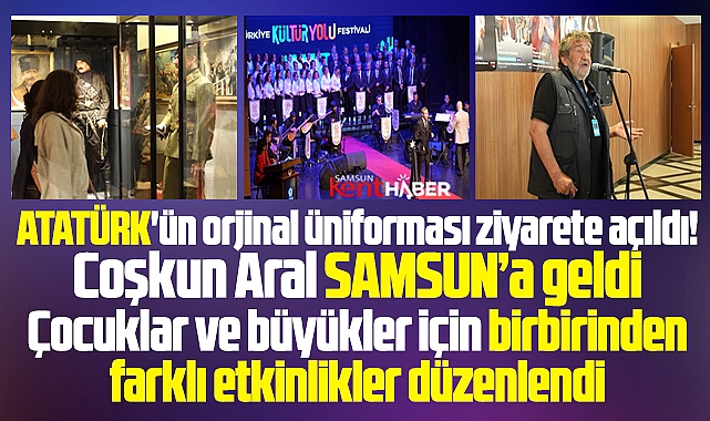 Samsun Kültür Yolu Festivali'nin ilk günü dolu dolu etkinliklerle geçti