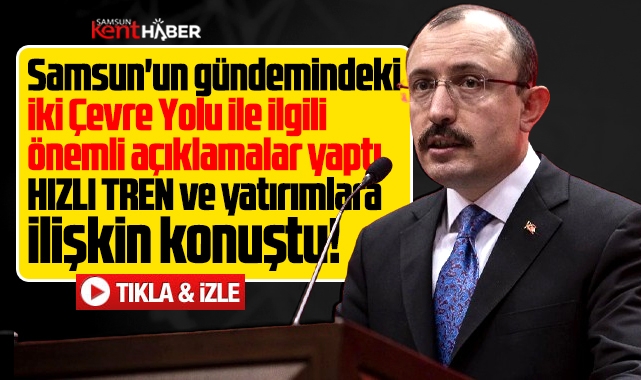 Samsun'un Batı ve Doğu Çevre Yolu için Mehmet Muş'tan önemli açıklama