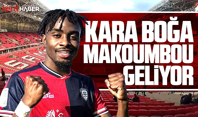 Samsunspor'da Makoumbou transferinde flaş gelişme! Geliyor!