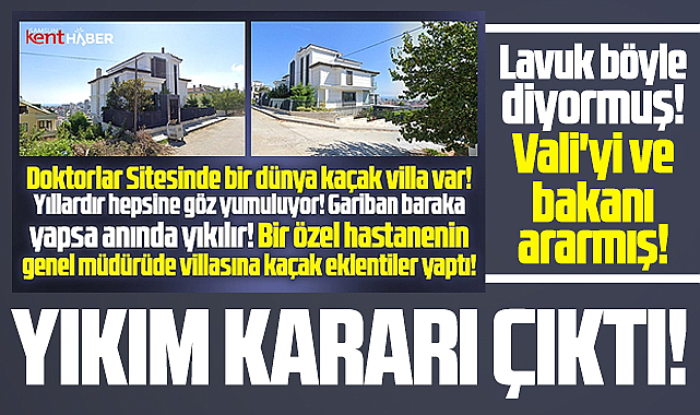 Samsun'da doktorun villasına yaptığı kaçak eklentiler için yıkım kararı çıktı