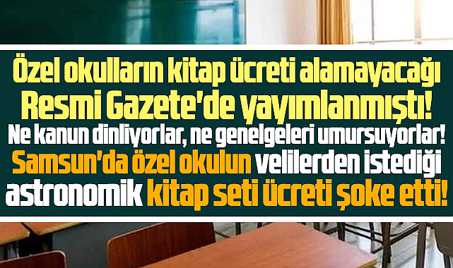 Samsun'da özel okulun istediği astronomik ders kitabı ücreti velileri şoke etti