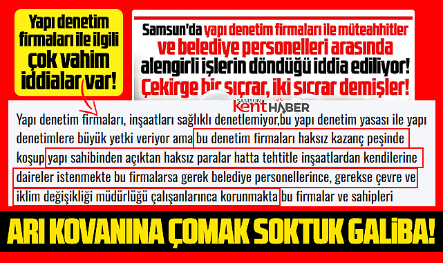 Samsun'da yapı denetim firmaları ile ilgili çok vahim iddialar!