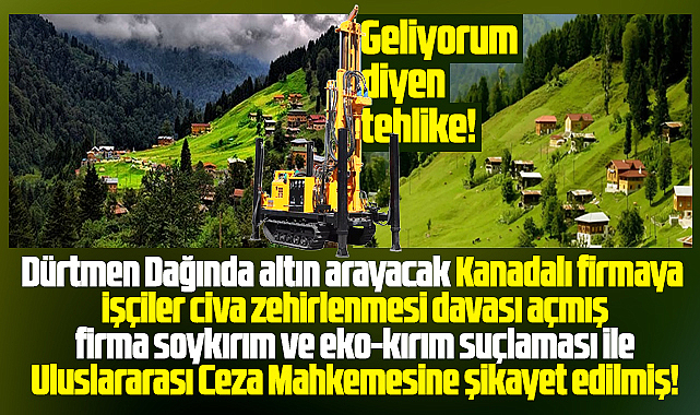 Samsun'a geliyorum diyen tehlike! Alaçam için altın ruhsatı alan Kanadalı firma