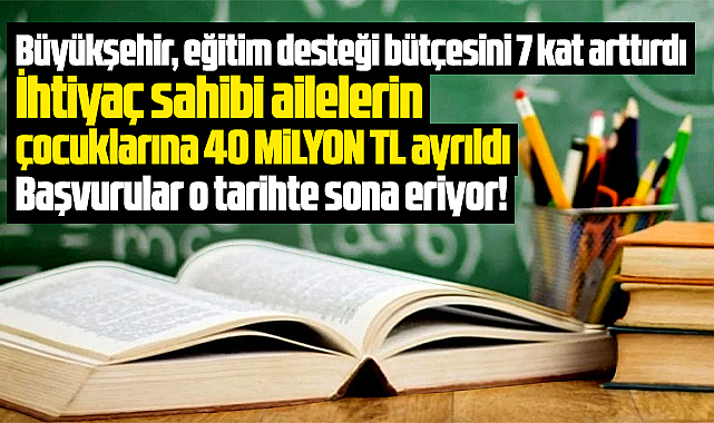 Samsun Büyükşehir eğitim için 40 milyon TL ayırdı! Yardımlar başladı
