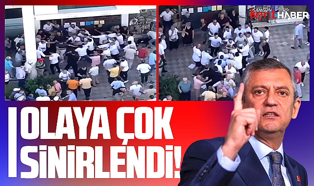 Samsun CHP'deki kavgaya Özgür Özel çok sinirlendi! Gereken yapılacak!