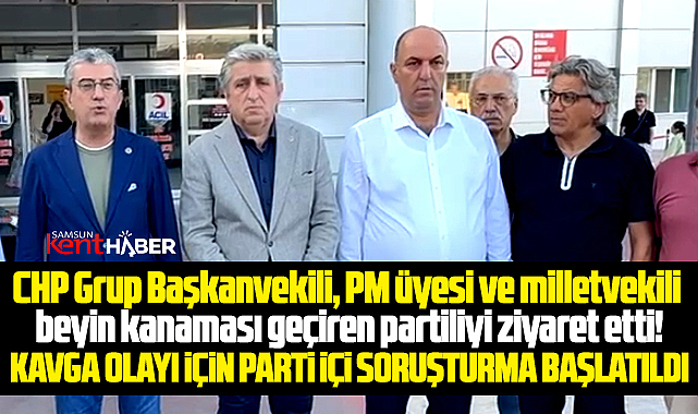 Samsun'da CHP'de yaşanan kavga olayına parti içi soruşturma başlatıldı