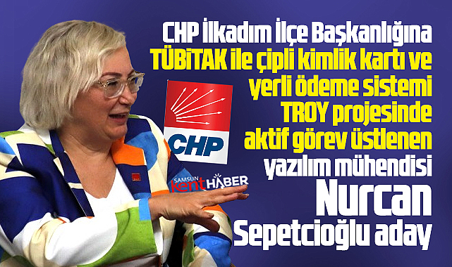 Samsun'da CHP İlkadım İlçe Başkan adayı Sepetcioğlu hedeflerini açıkladı