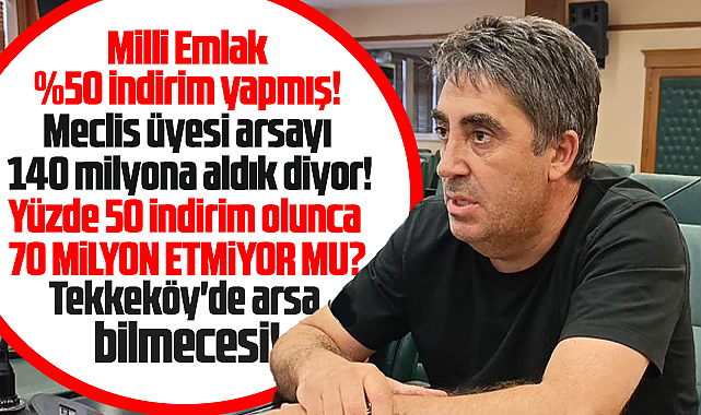 Samsun'da Tekkeköy Belediyesi'nin satın aldığı arsada fiyat bilmecesi!