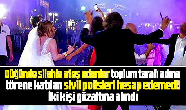Samsun polisi düğüne misafir gibi katıldı havaya ateş eden iki kişiyi yakaladı