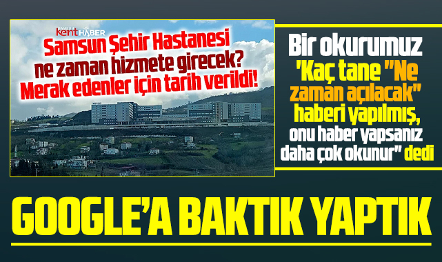 Samsun Şehir Hastanesi için kaç tane ne zaman açılacak haberi yapıldı