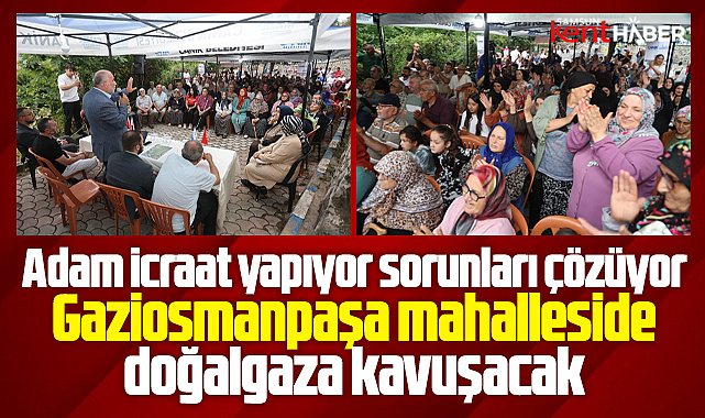 Samsun'un Canik ilçesi Gaziosmanpaşa mahallesine doğalgaz müjdesi