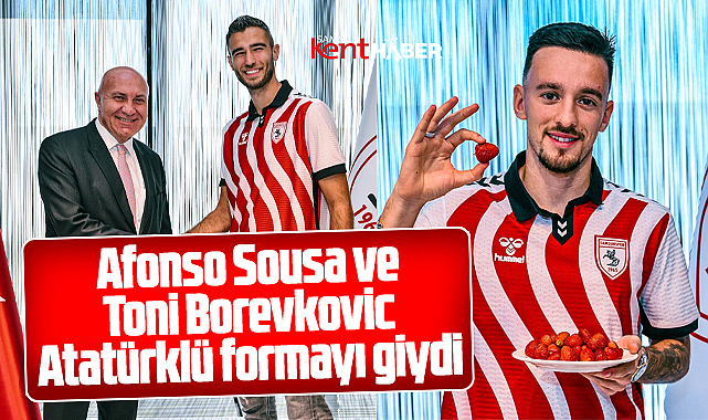 Samsunspor'da Afonso Sousa ve Toni Borevkovic Atatürklü formayı giydi
