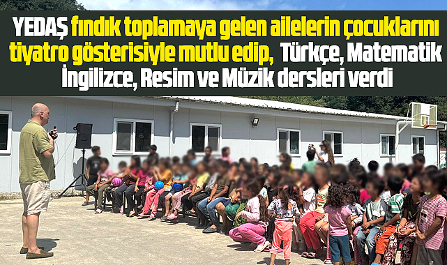 YEDAŞ fındık işçisi ailelerin çocukları için Ordu'da etkinlik düzenledi