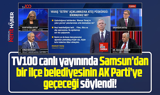 Samsun'da bir ilçe belediyesi AK Parti'ye geçecek! TV100'de flaş iddia!