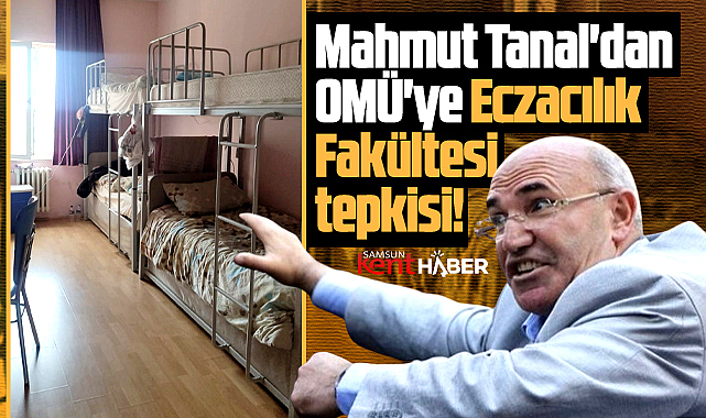 Samsun OMÜ'ye Mahmut Tanal'dan Eczacılık Fakültesi tepkisi!